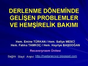 DERLENME DNEMNDE GELEN PROBLEMLER VE HEMRELK BAKIMI Hem