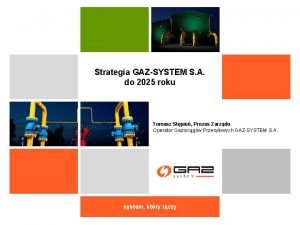 Strategia GAZSYSTEM S A do 2025 roku Tomasz