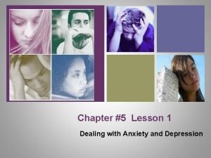Chapter 5 lesson 1 dealing with anxiety and depression