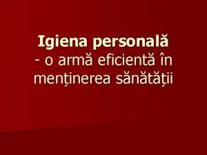 Igiena personal o arm eficient n meninerea sntii