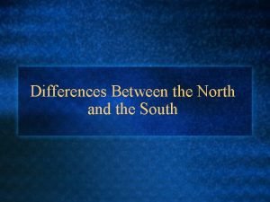 Differences Between the North and the South Slavery