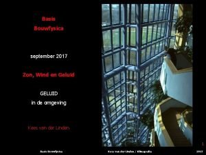 Basis Bouwfysica september 2017 Zon Wind en Geluid