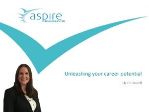 Unleashing your career potential Liz OConnell Poll Agenda