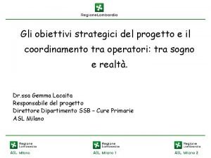 Gli obiettivi strategici del progetto e il coordinamento