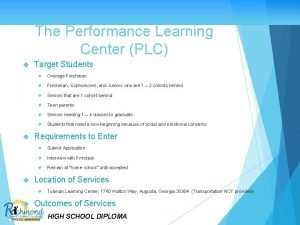 The Performance Learning Center PLC Target Students Overage
