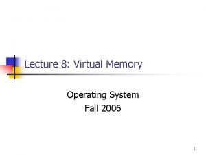 Advantages of virtual memory