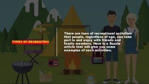 TYPES OF RECREATON There are tons of recreational