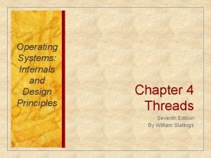Operating Systems Internals and Design Principles Chapter 4