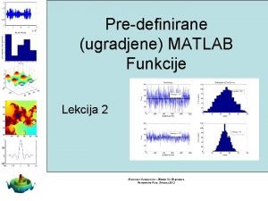 Predefinirane ugradjene MATLAB Funkcije Lekcija 2 Branislav Vuksanovic