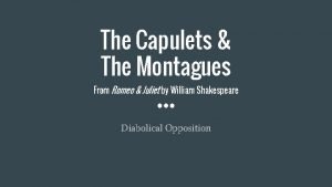 The Capulets The Montagues From Romeo Juliet by