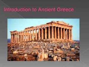 Introduction to Ancient Greece Objectives Standard WHI 5