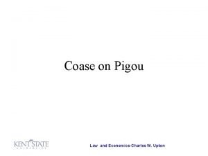 Coase on Pigou Law and EconomicsCharles W Upton