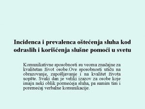 Incidenca i prevalenca oteenja sluha kod odraslih i