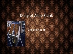Diary of Anne Frank Experience it Virtual Experience