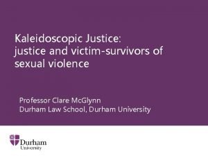 Kaleidoscopic Justice justice and victimsurvivors of sexual violence