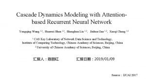 Cascade Dynamics Modeling with Attentionbased Recurrent Neural Network