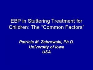 EBP in Stuttering Treatment for Children The Common