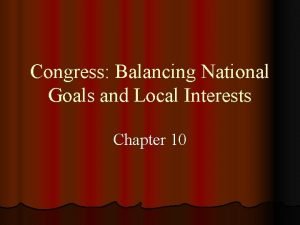 Congress Balancing National Goals and Local Interests Chapter