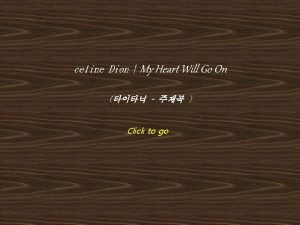 celine Dion My Heart Will Go On Click