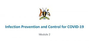Infection Prevention and Control for COVID 19 Module