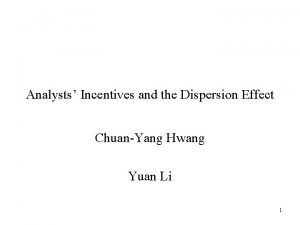 Analysts Incentives and the Dispersion Effect ChuanYang Hwang