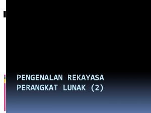 PENGENALAN REKAYASA PERANGKAT LUNAK 2 CASE Tools CASE