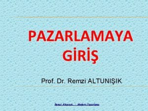 PAZARLAMAYA GR Prof Dr Remzi ALTUNIIK Remzi Altunk