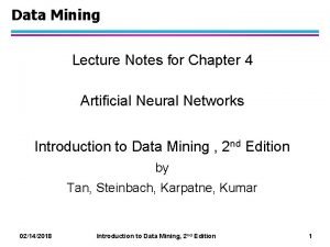 Data Mining Lecture Notes for Chapter 4 Artificial