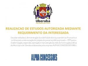 REALIZACAO DE ESTUDOS AUTORIZADA MEDIANTE REQUERIMENTO DA INTERESSADA