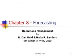Chapter 8 Forecasting Operations Management by R Dan