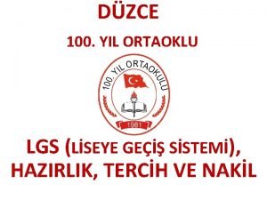 DZCE 100 YIL ORTAOKLU LGS LSEYE GE SSTEM