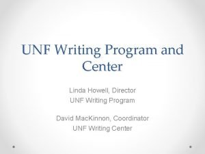 UNF Writing Program and Center Linda Howell Director
