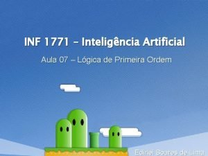 INF 1771 Inteligncia Artificial Aula 07 Lgica de