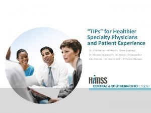 TIPs for Healthier Specialty Physicians and Patient Experience