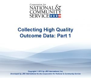 Collecting High Quality Outcome Data Part 1 Copyright