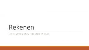Meten en meetkunde oefenen Meten en meetkunde oefenen