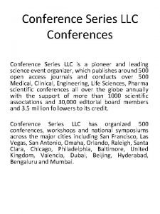 Conference Series LLC Conferences Conference Series LLC is