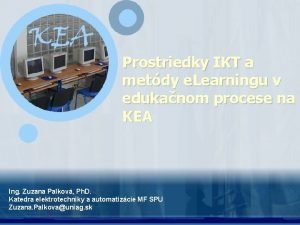 Prostriedky IKT a metdy e Learningu v edukanom