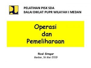 PELATIHAN PISK SDA BALAI DIKLAT PUPR WILAYAH I