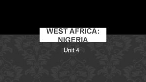 WEST AFRICA NIGERIA Unit 4 CLIMATE TERRAIN Climate