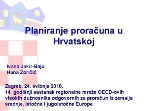 Planiranje prorauna u Hrvatskoj Ivana JakirBajo Hana Zorii