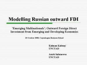 Modelling Russian outward FDI Emerging Multinationals Outward Foreign