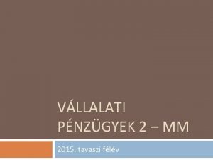 VLLALATI PNZGYEK 2 MM 2015 tavaszi flv Tantrgy