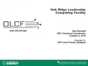 Oak ridge leadership computing facility (planned)