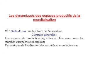 Les dynamiques des espaces productifs ds la mondialisation