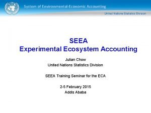 System of EnvironmentalEconomic Accounting SEEA Experimental Ecosystem Accounting