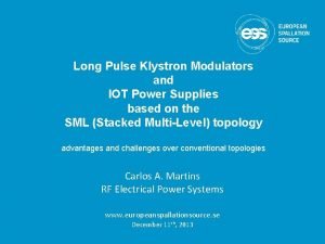 Long Pulse Klystron Modulators and IOT Power Supplies