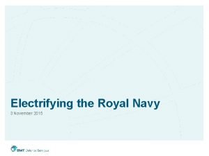 Electrifying the Royal Navy 3 November 2015 Agenda