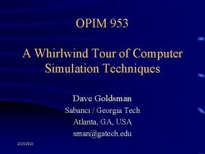 OPIM 953 A Whirlwind Tour of Computer Simulation