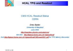 HCAL TPG and Readout CMS HCAL Readout Status HCAL TPG and Readout CMS HCAL Readout Status